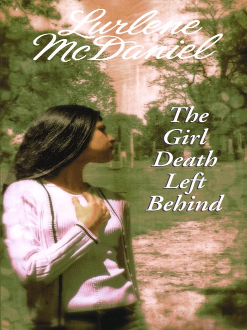 Title details for The Girl Death Left Behind by Lurlene McDaniel - Wait list